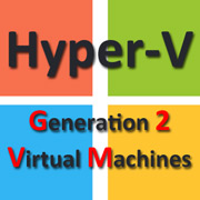 Hyper-V Generation 2 VM
