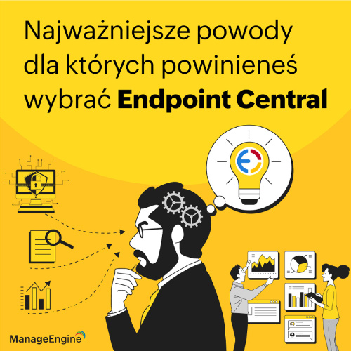 Dlaczego warto wybrać Endpoint Central do zarządzania przedsiębiorstwem?